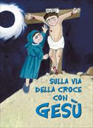 Sulla via della croce con Ges&#249;