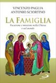 Presentazione &quot; La famiglia. Vocazione e missione nella Chiesa e nel mondo&quot; con don Antonio Sciortino