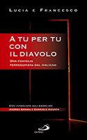 A tu per tu con il diavolo