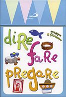 Dire fare pregare