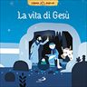 La vita di Gesù