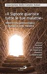 «Il Signore guarisce tutte le tue malattie»