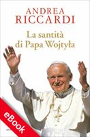 La santit&#224; di Papa Wojtyla