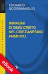 Immagini di Gesù Cristo nel cristianesimo primitivo