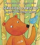 Scricciolo e orsetto in cerca del tempo perso
