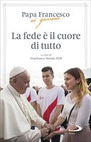 Le fede &#232; il cuore di tutto