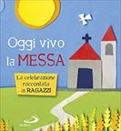 Today I live the Mass. Oggi vivo la Messa
