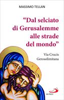 &quot;Dal selciato di Gerusalemme alle strade del mondo&quot;