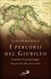 I percorsi del Giubileo